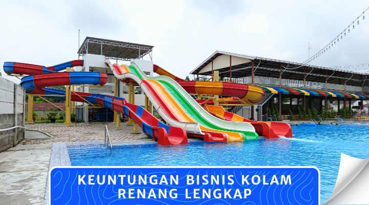 Keuntungan Bisnis Kolam Renang Lengkap dan Kemudahannya