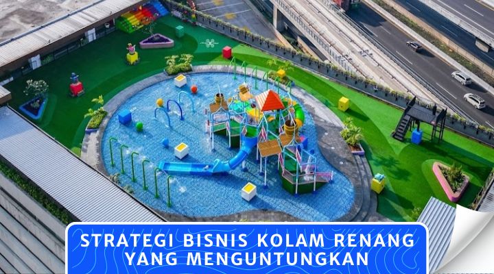 Strategi Bisnis Kolam Renang yang Menguntungkan Harus Coba