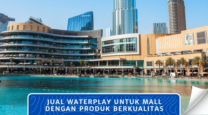 Jual Waterplay untuk Mall dengan Produk Berkualitas