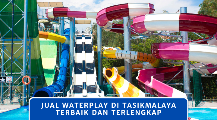 Jual Waterplay di Tasikmalaya Terbaik dan Terlengkap