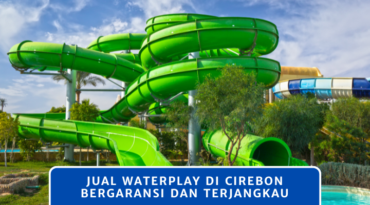 Jual Waterplay di Cirebon Bergaransi dan Terjangkau