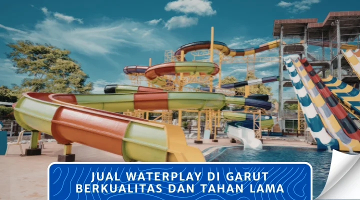 Jual Waterplay di Garut Berkualitas dan Tahan Lama
